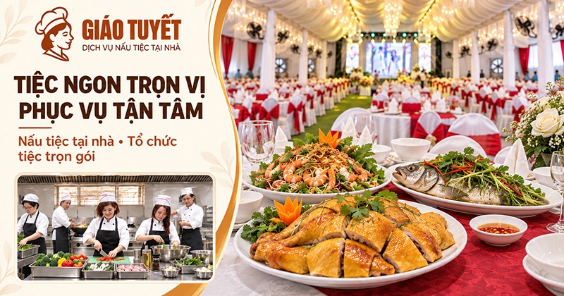 Dịch vụ nấu tiệc tại nhà Giáo Tuyết | Chọn Menu đặt tiệc